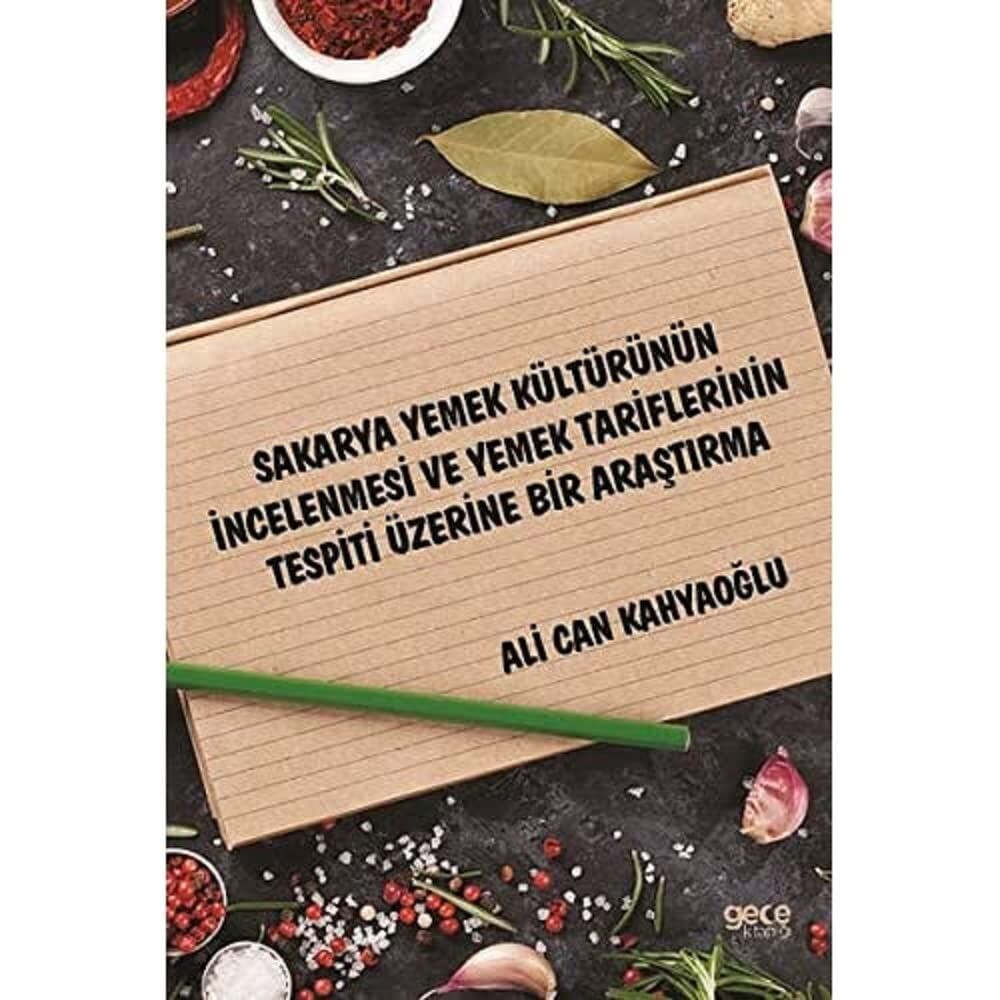 Sakarya Yemek Kültürünün İncelenmesi ve Yemek Tariflerinin Tespiti Üzerine Bir Araştırma