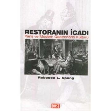 RESTORANIN İCADI: Paris ve Modern Gastronomi Kültürü