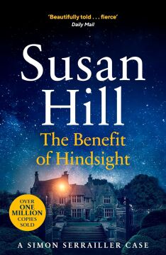 The Benefit of Hindsight: Simon Serrailler Book 10: Discover book 10 in the bestselling Simon Serrailler series