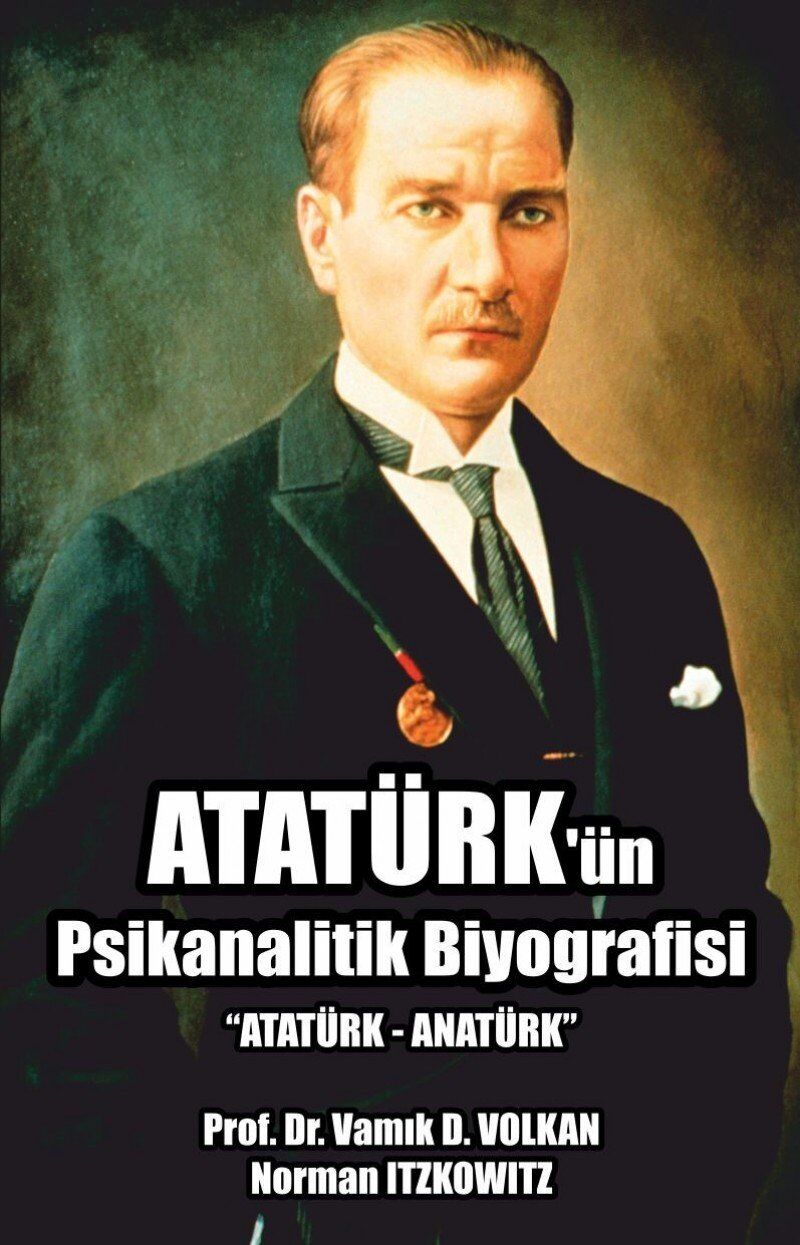 Atatürk'ün Psikanalitik Biyografisi: ''Atatürk - Anatürk''