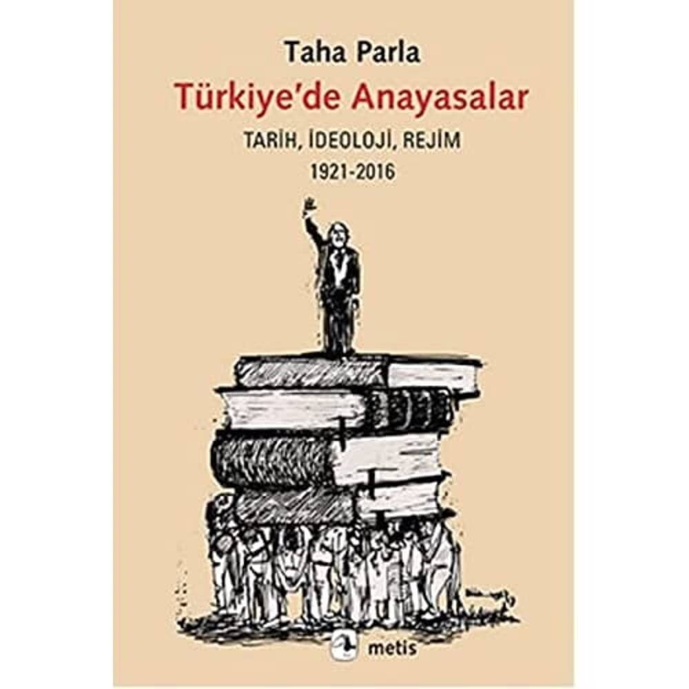 Türkiyede Anayasalar Tarih İdeoloji Rejim 1921-2016