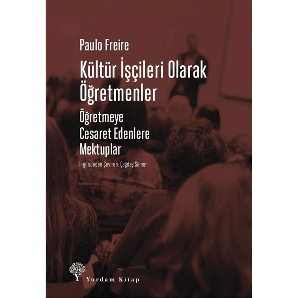 Kültür İşçileri Olarak Öğretmenler: Öğretmeye Cesaret Edenlere Mektuplar
