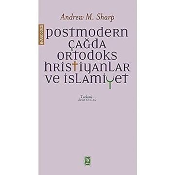 Postmodern Çağda Ortodoks Hristiyanlar ve İslamiyet