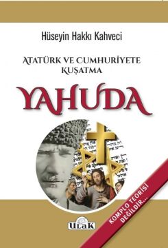 Yahuda - Atatürk ve Cumhuriyete Kuşatma