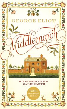Middlemarch: The 150th Anniversary Edition introduced by Zadie Smith