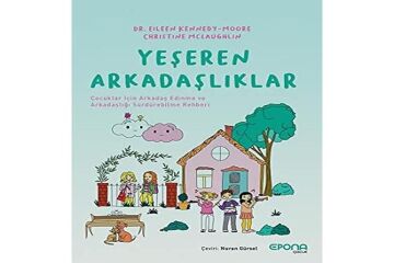 Yeşeren Arkadaşlıklar: Çocuklar İçin Arkadaş Edinme ve Arkadaşlığı Sürdürebilme Rehberi