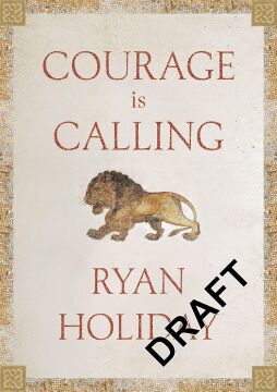 Courage Is Calling: Fortune Favours the Brave
