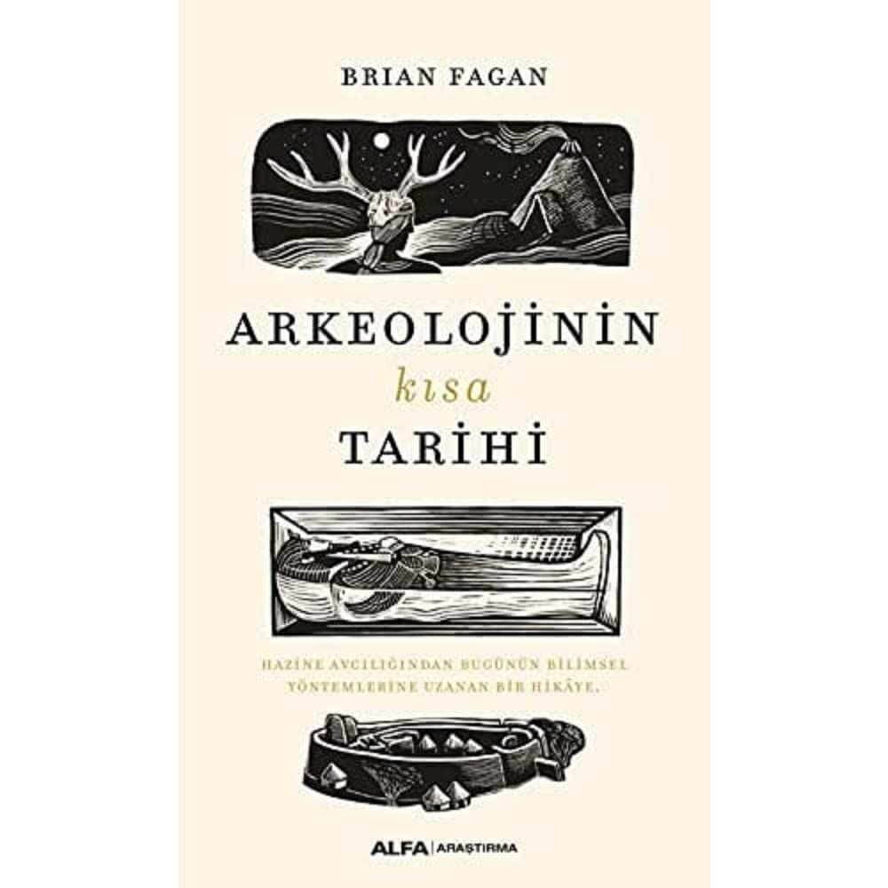 Arkeolojinin Kısa Tarihi: Hazine Avcılığından Bugünün Bilimsel Yöntemlerine Uzanan Bir Hikaye