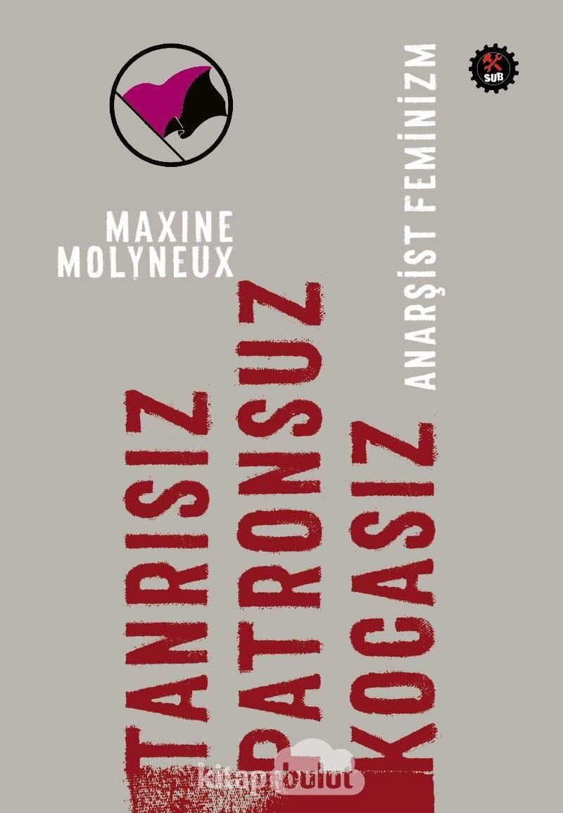 Tanrısız Patronsuz Kocasız: Anarşist Feminizm (Kapak değişebilir)