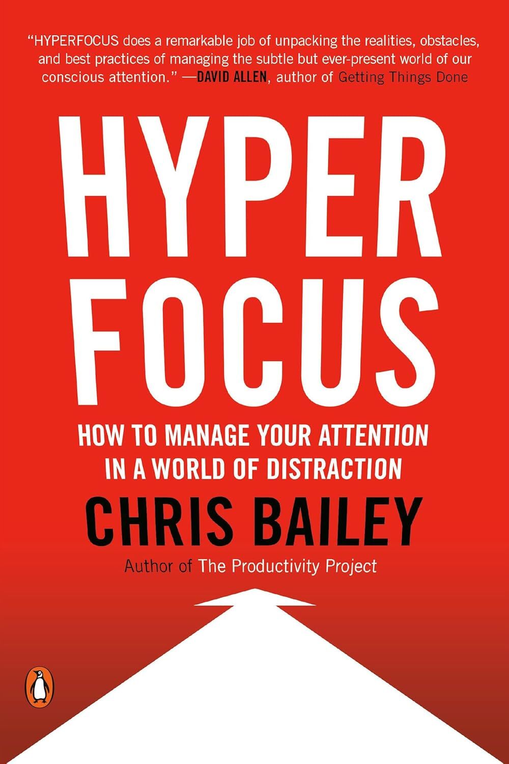 Hyperfocus: How to Manage Your Attention in a World of Distraction