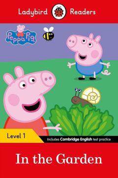 Peppa Pig: In the Garden– Ladybird Readers Level 1