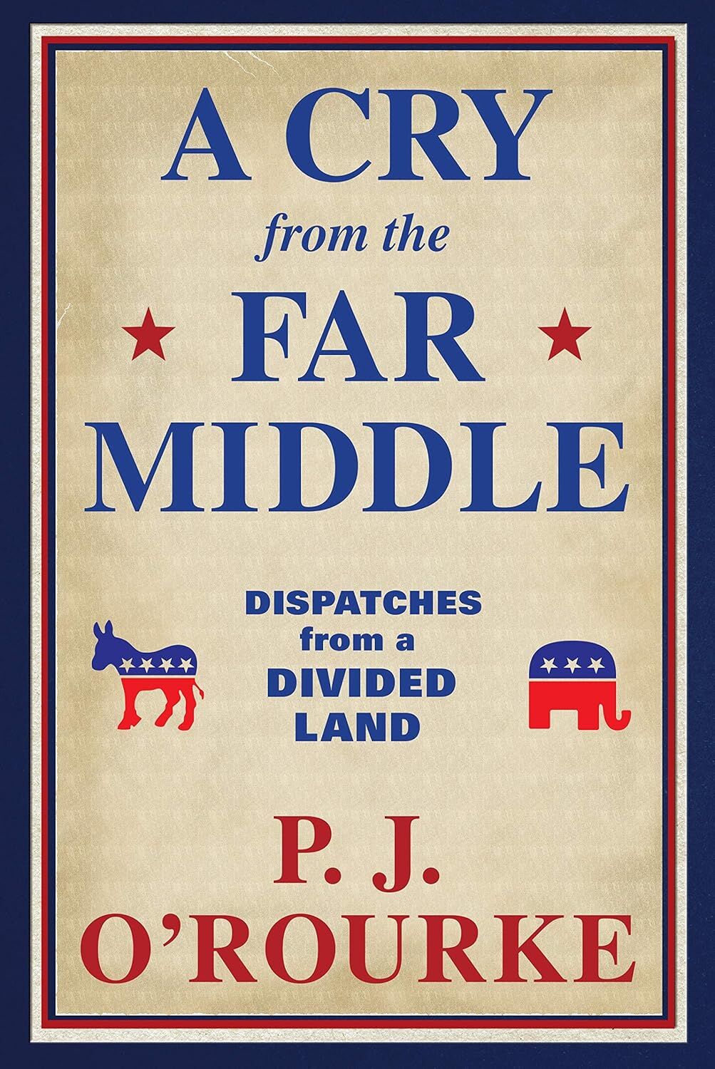 A Cry From the Far Middle: Dispatches from a Divided Land