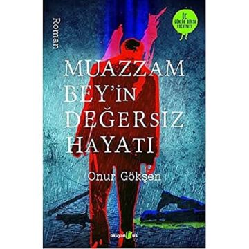 MUAZZAM BEYİN DEĞERSİZ HAYATI