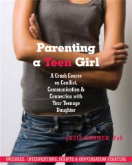 Parenting a Teen Girl: A Crash Course on Conflict, Communication and Connection with Your Teenage Daughter (Kapak değişebilir)