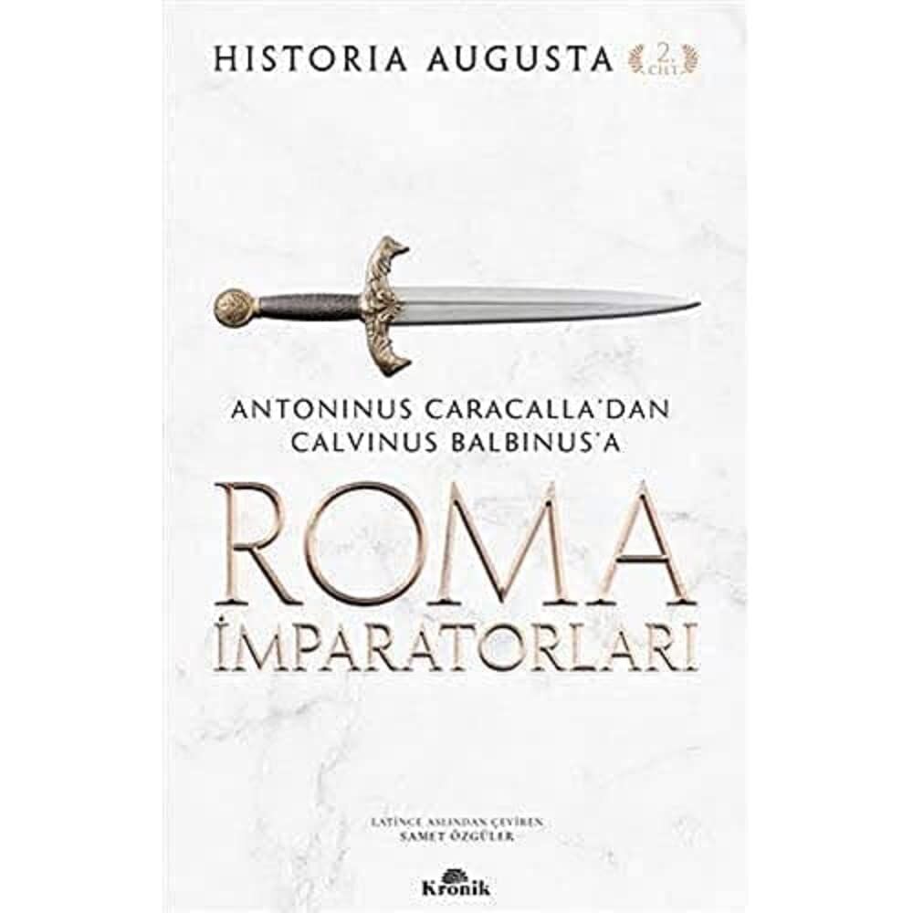 Roma İmparatorları 2. Cilt: Antoninus Caracalla’dan Calvinus Balbinus’a