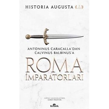 Roma İmparatorları 2. Cilt: Antoninus Caracalla’dan Calvinus Balbinus’a