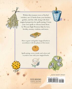 The Green Wiccan Herbal: 52 Magical Herbs, Plus Spells and Witchy Rituals