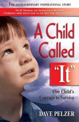 A Child Called ''it'': An Abused Child's Journey from Victim to Victor