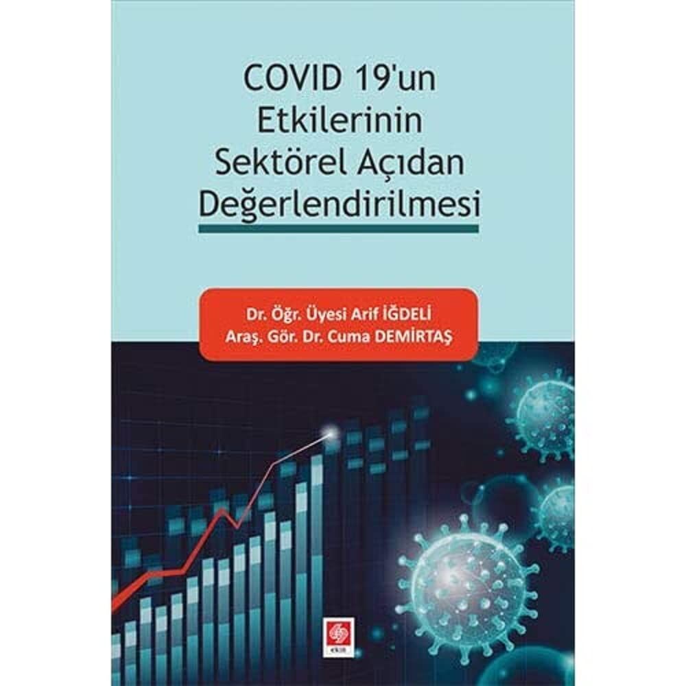 Covid 19'un Etkilerinin Sektörel Açıdan Değerlendirilmesi