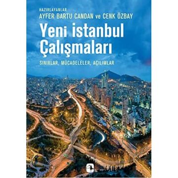 Yeni İstanbul Çalışmaları: Sınırlar, Mücadeleler, Açılımlar