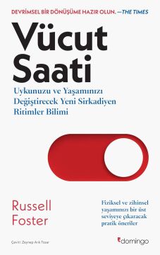 Vücut Saati: Uykunuzu ve Yaşamınızı Değiştirecek Yeni Sirkadiyen Ritimler Bilimi