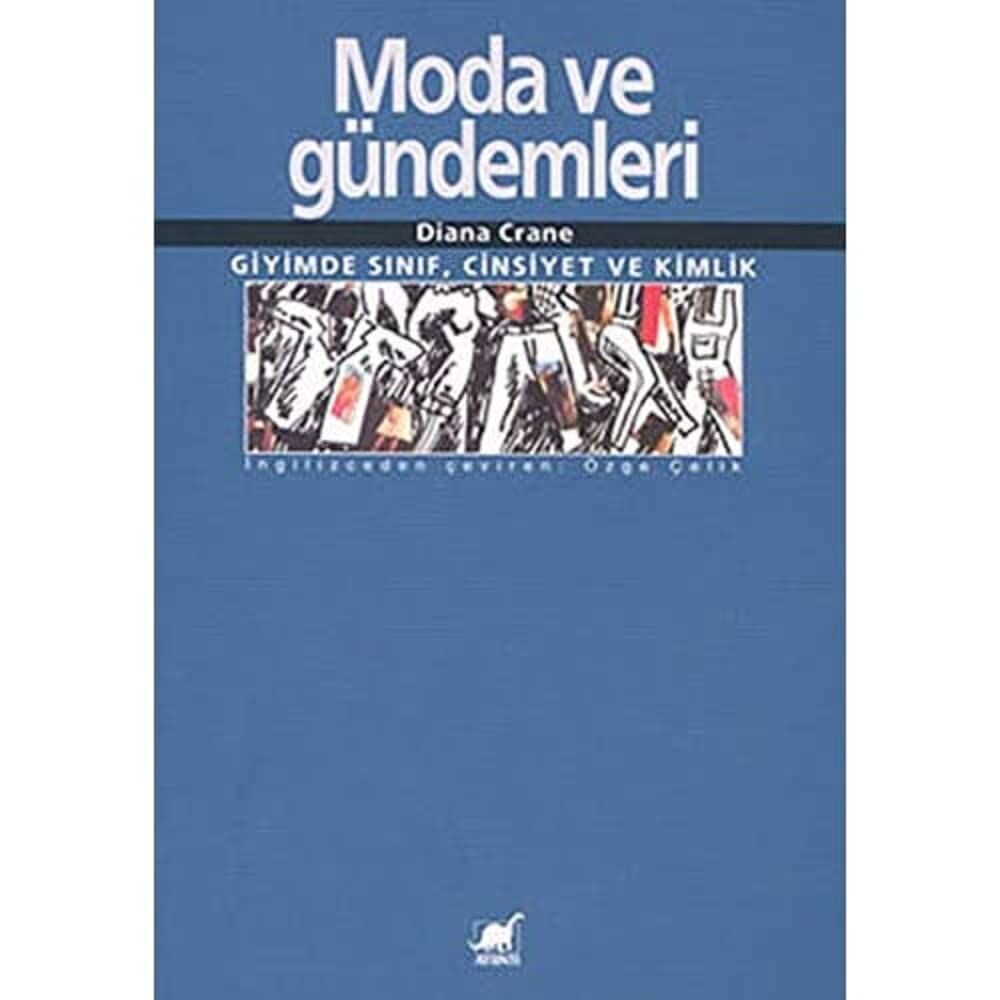 MODA VE GÜNDEMLERİ: Giyimde Sınıf, Cinsiyet ve Kimlik