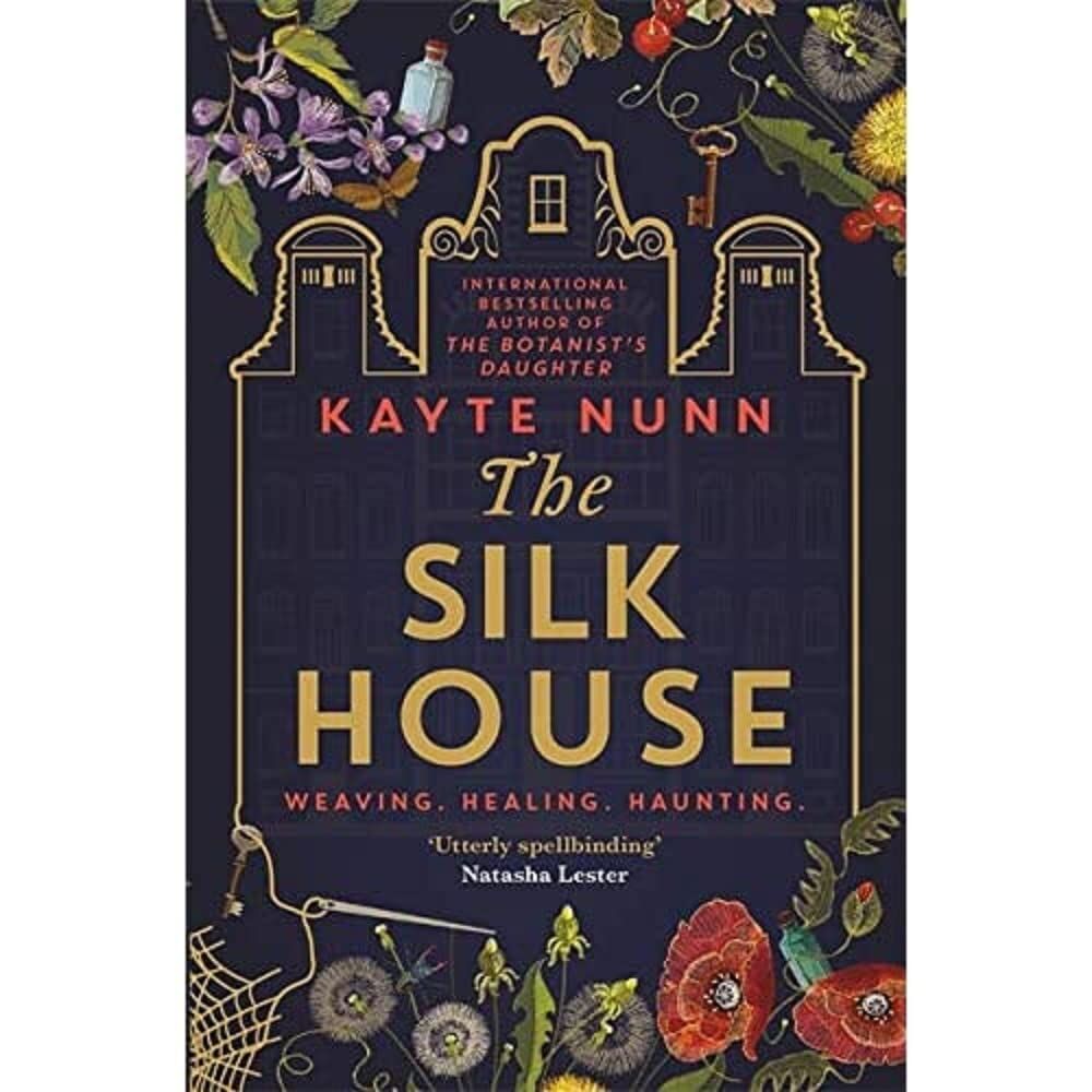 The Silk House: The thrilling new historical novel from the bestselling author of The Botanist's Daughter