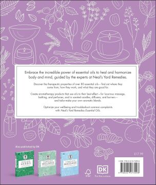 Neal's Yard Remedies Essential Oils: Restore * Rebalance * Revitalize * Feel the Benefits * Enhance Natural Beauty * Create Blends