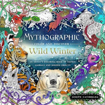 Mythographic Color and Discover: Wild Winter: An Artist's Coloring Book of Snowy Animals and Hidden Objects