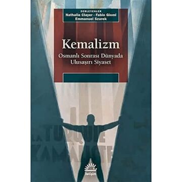 Kemalizm - Osmanlı Sonrası Dünyada Ulusaşırı Siyaset