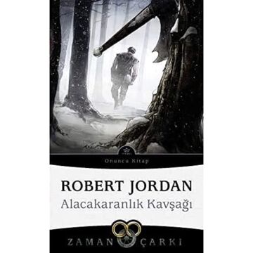Zaman Çarkı 10 - Alacakaranlık Kavşağı: Crossroads of Twilight - Wheel of Time 10