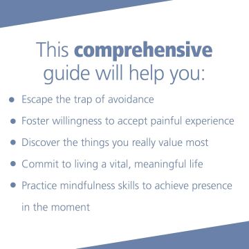Get Out Of Your Mind And Into Your Life: The New Acceptance and Commitment Therapy