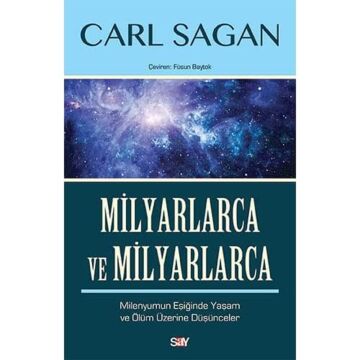 Milyarlarca ve Milyarlarca: Milenyumun Eşiğinde Yaşam ve Ölüm Üzerine Düşünceler