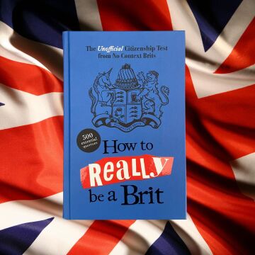 How to Really be a Brit: The Unofficial Citizenship Test