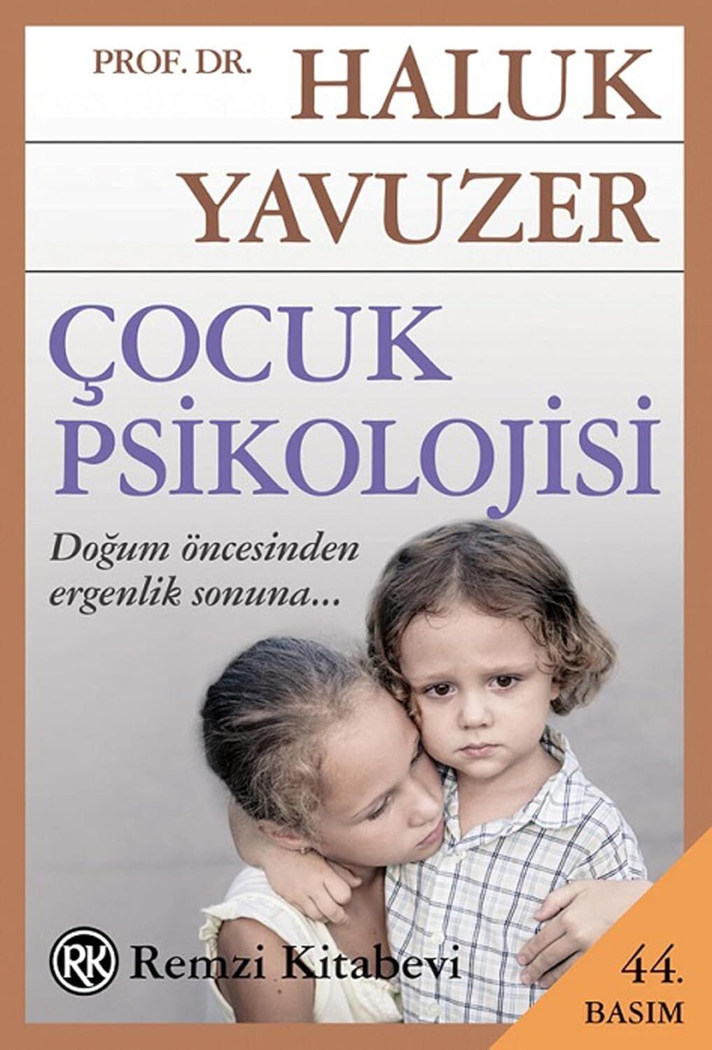 Çocuk Psikolojisi: Doğum öncesinden ergenlik sonuna...