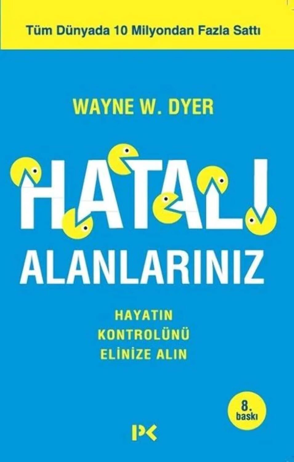 Hatalı Alanlarınız Hayatın Kontrolünü Elinize Alın Tüm Dünyada 10 Milyondan Fazla Satan Kitap