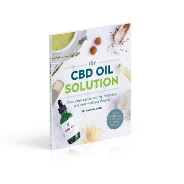 The CBD Oil Solution: Treat Chronic Pain, Anxiety, Insomnia, and More-without the High