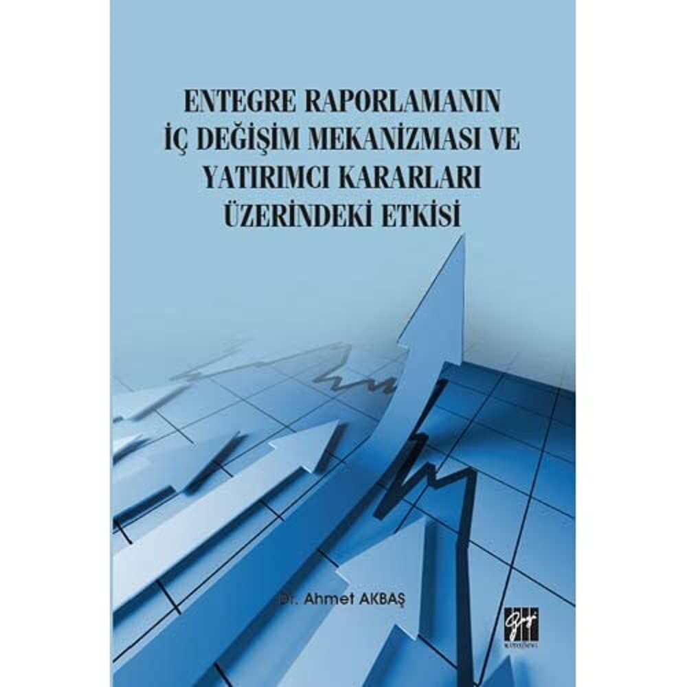 Entegre Raporlamanın İç Değişim Mekanizması ve Yatırımcı Kararları Üzerindeki Etkisi