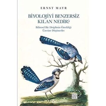 Biyolojiyi Benzersiz Kılan Nedir?: Bilimsel Bir Disiplinin Özerkliği Üzerine Düşünceler