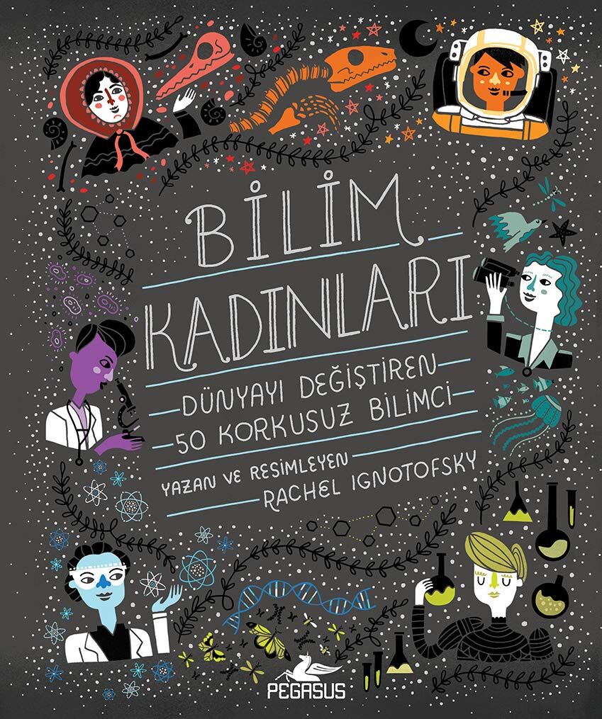 Bilim Kadınları (Ciltli): Dünyayı Değiştiren 50 Korkusuz Bilimci
