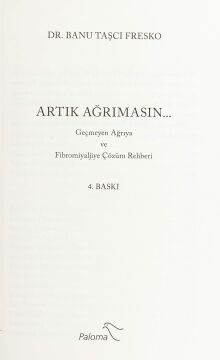 Artık Ağrımasın: Geçmeyen Ağrıya ve Fibromiyaljiye Çözüm Rehberi