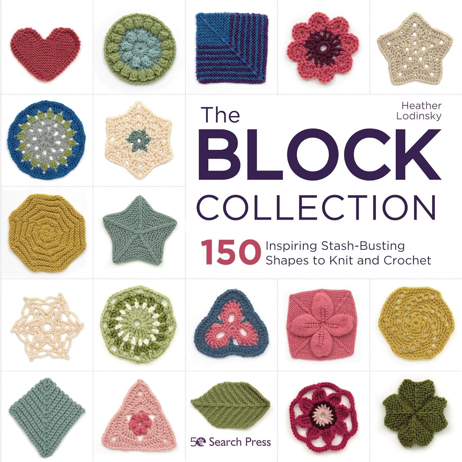 The Block Collection: 150 Inspiring Stash-Busting Shapes to Knit and Crochet