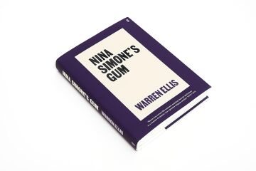 Nina Simone's Gum: by Warren Ellis: A Memoir of Things Lost and Found