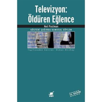 Televizyon: Öldüren Eğlence: Gösteri Çağında Kamusal Söylem