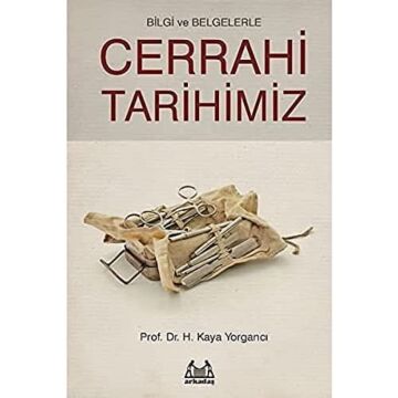 Bilgi ve Belgelerle Cerrahi Tarihimiz