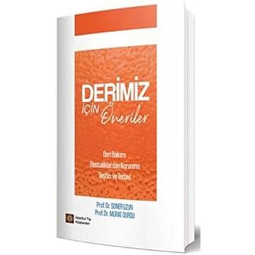 Derimiz İçin Öneriler: Deri Bakımı Hastalıklardan Korunma Teşhis ve Tedavi