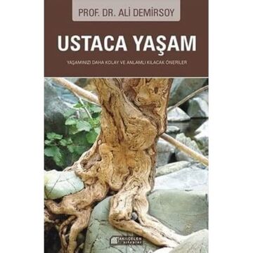 Ustaca Yaşam: Yaşamınızı Daha Kolay ve Anlamlı Kılacak Öneriler