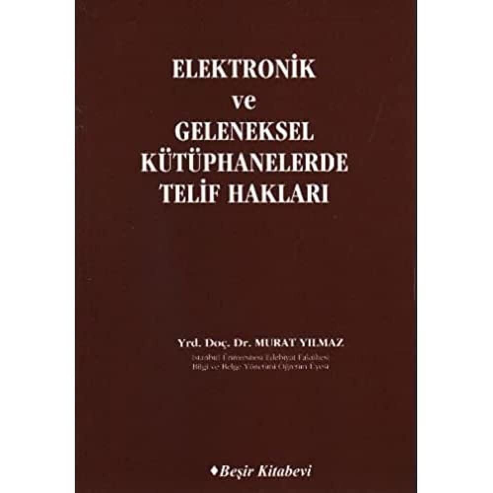 Elektronik ve Geleneksel Kütüphanelerde Telif Hakları