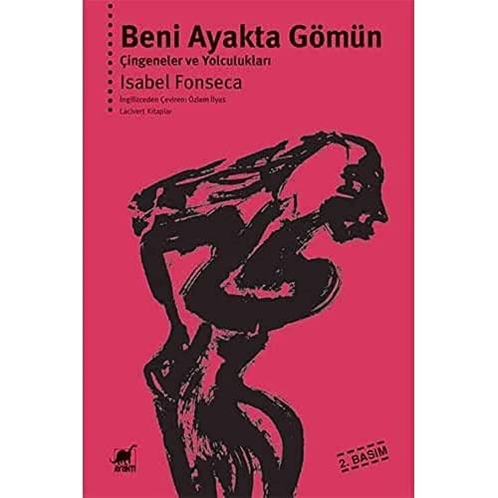 Beni Ayakta Gömün: Çingeneler ve Yolculukları