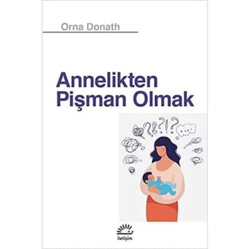 Annelikten Pişman Olmak